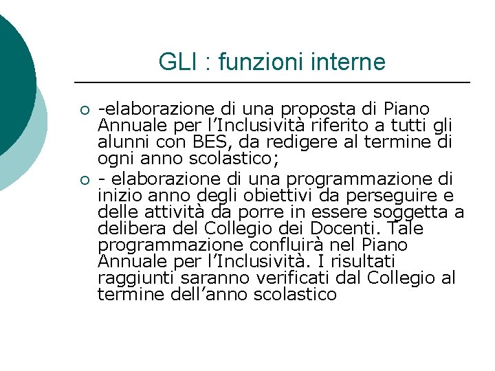 GLI : funzioni interne ¡ ¡ -elaborazione di una proposta di Piano Annuale per