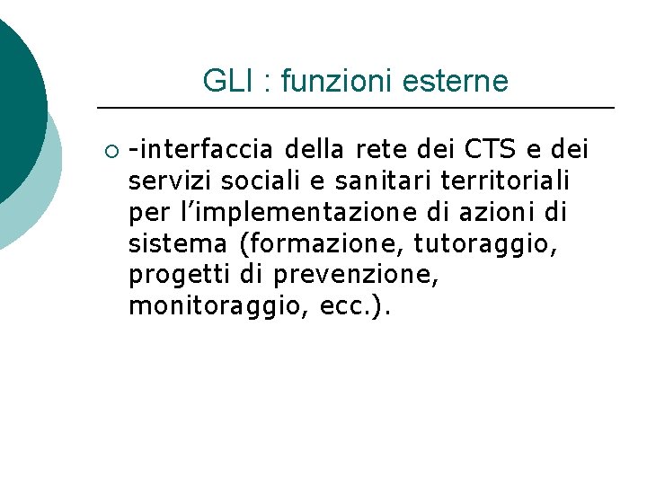 GLI : funzioni esterne ¡ -interfaccia della rete dei CTS e dei servizi sociali