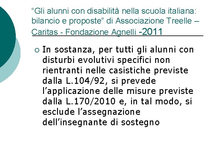 “Gli alunni con disabilità nella scuola italiana: bilancio e proposte” di Associazione Treelle –