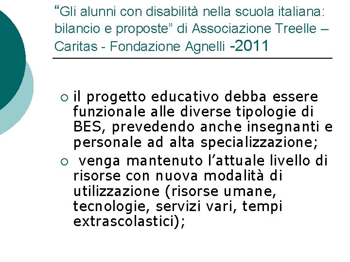 “Gli alunni con disabilità nella scuola italiana: bilancio e proposte” di Associazione Treelle –