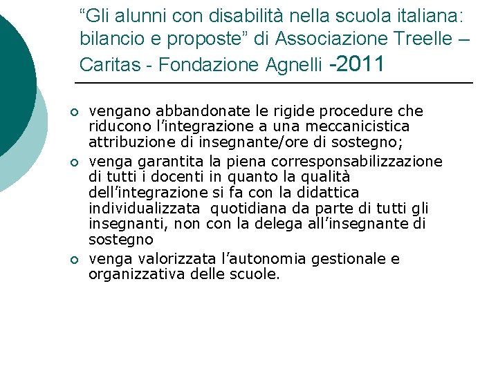 “Gli alunni con disabilità nella scuola italiana: bilancio e proposte” di Associazione Treelle – “Gli alunni con disabilità nella scuola italiana: bilancio e proposte” di Associazione Treelle –