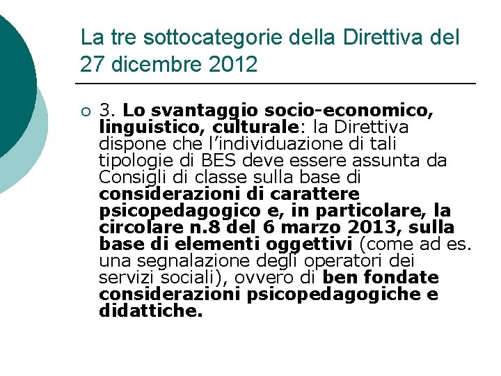 La tre sottocategorie della Direttiva del 27 dicembre 2012 ¡ 3. Lo svantaggio socio-economico,