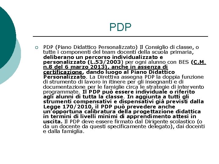 PDP ¡ PDP (Piano Didattico Personalizzato) Il Consiglio di classe, o tutte i componenti