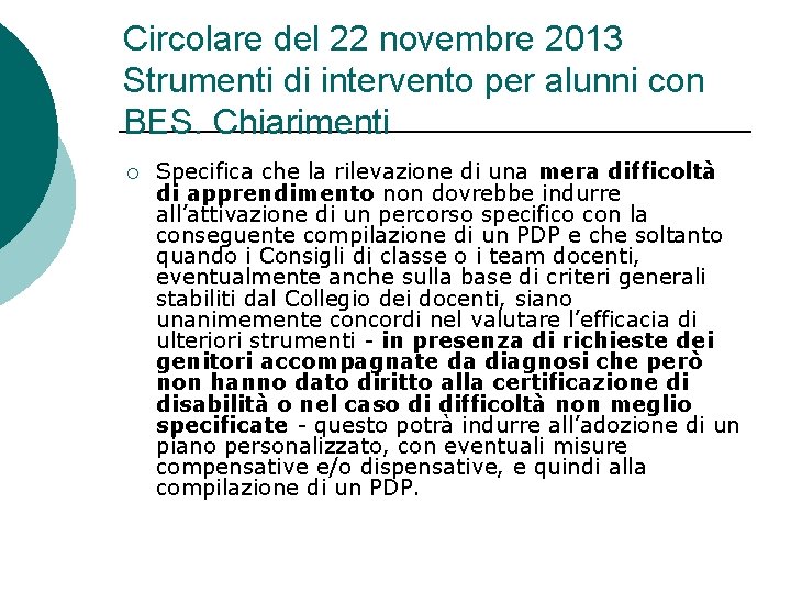 Circolare del 22 novembre 2013 Strumenti di intervento per alunni con BES. Chiarimenti ¡ Circolare del 22 novembre 2013 Strumenti di intervento per alunni con BES. Chiarimenti ¡