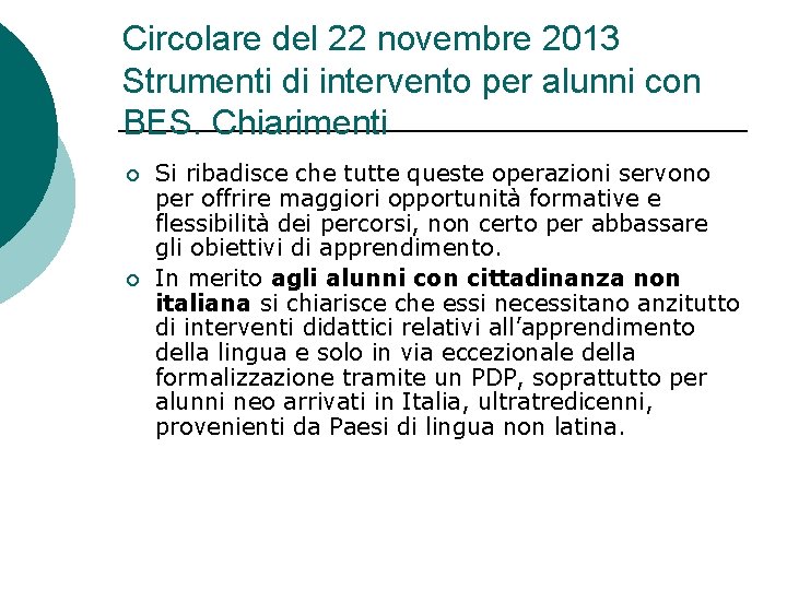 Circolare del 22 novembre 2013 Strumenti di intervento per alunni con BES. Chiarimenti ¡