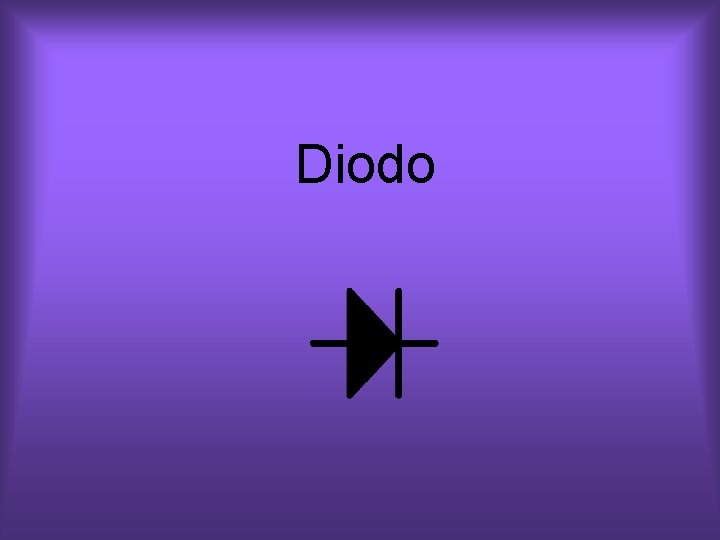 Diodo Diodo