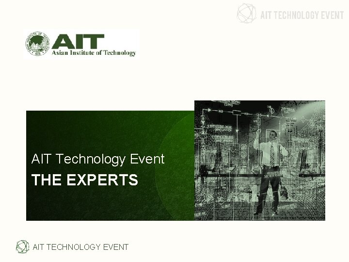 AIT Technology Event THE EXPERTS AIT TECHNOLOGY EVENT AIT Technology Event THE EXPERTS AIT TECHNOLOGY EVENT
