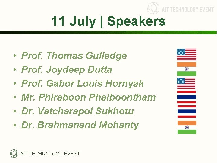 11 July | Speakers • • • Prof. Thomas Gulledge Prof. Joydeep Dutta Prof. 11 July | Speakers • • • Prof. Thomas Gulledge Prof. Joydeep Dutta Prof.