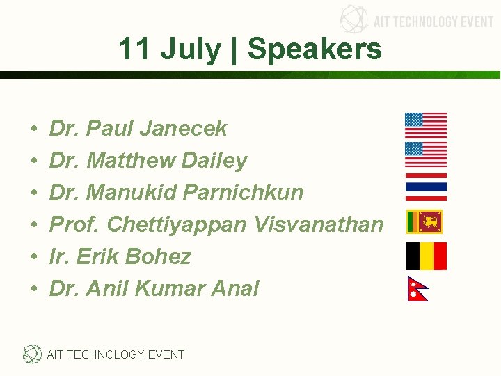 11 July | Speakers • • • Dr. Paul Janecek Dr. Matthew Dailey Dr. 11 July | Speakers • • • Dr. Paul Janecek Dr. Matthew Dailey Dr.