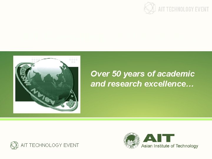 AIT Consulting : An Introduction Over 50 years of academic and research excellence… AIT AIT Consulting : An Introduction Over 50 years of academic and research excellence… AIT