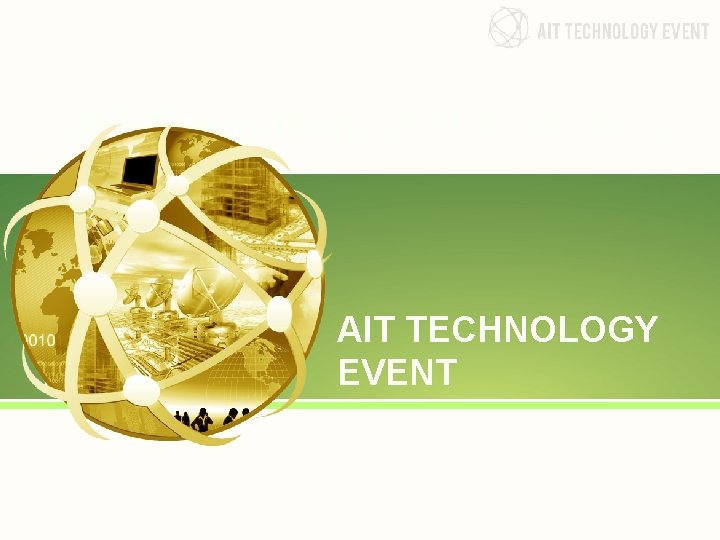 AIT Consulting : An Introduction AIT TECHNOLOGY EVENT AIT Consulting : An Introduction AIT TECHNOLOGY EVENT