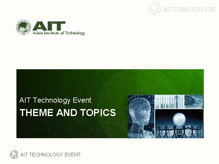 AIT Technology Event THEME AND TOPICS AIT TECHNOLOGY EVENT AIT Technology Event THEME AND TOPICS AIT TECHNOLOGY EVENT