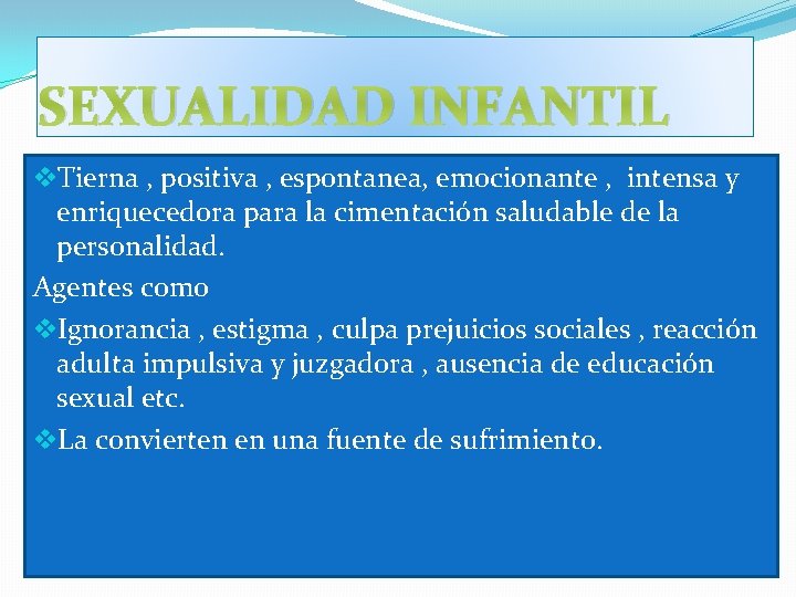SEXUALIDAD INFANTIL v. Tierna , positiva , espontanea, emocionante , intensa y enriquecedora para