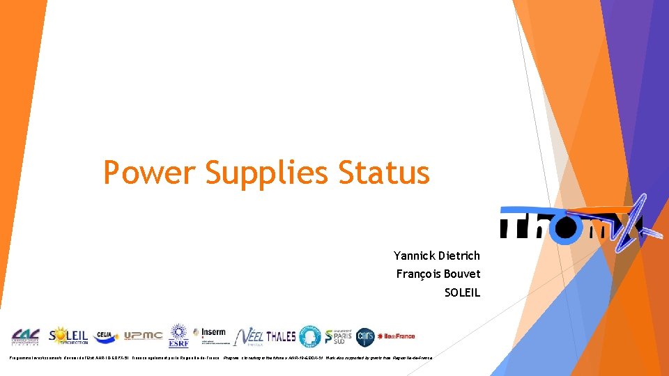 Power Supplies Status Yannick Dietrich François Bouvet SOLEIL Programme Investissements d’avenir de l’Etat ANR-10