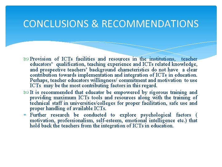 CONCLUSIONS & RECOMMENDATIONS Provision of ICTs facilities and resources in the institutions, teacher educators’ CONCLUSIONS & RECOMMENDATIONS Provision of ICTs facilities and resources in the institutions, teacher educators’
