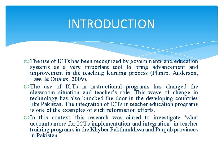 INTRODUCTION The use of ICTs has been recognized by governments and education systems as INTRODUCTION The use of ICTs has been recognized by governments and education systems as