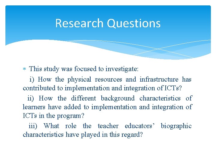 Research Questions This study was focused to investigate: i) How the physical resources and Research Questions This study was focused to investigate: i) How the physical resources and