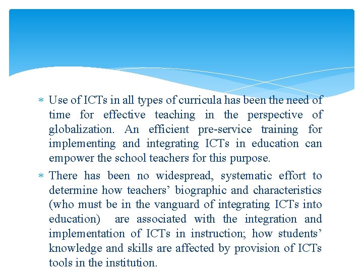 Use of ICTs in all types of curricula has been the need of Use of ICTs in all types of curricula has been the need of