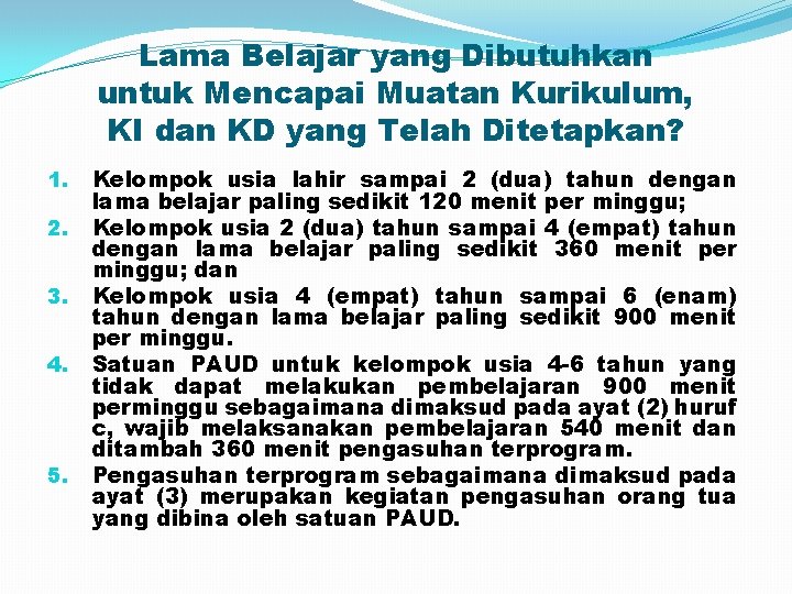 Lama Belajar yang Dibutuhkan untuk Mencapai Muatan Kurikulum, KI dan KD yang Telah Ditetapkan?