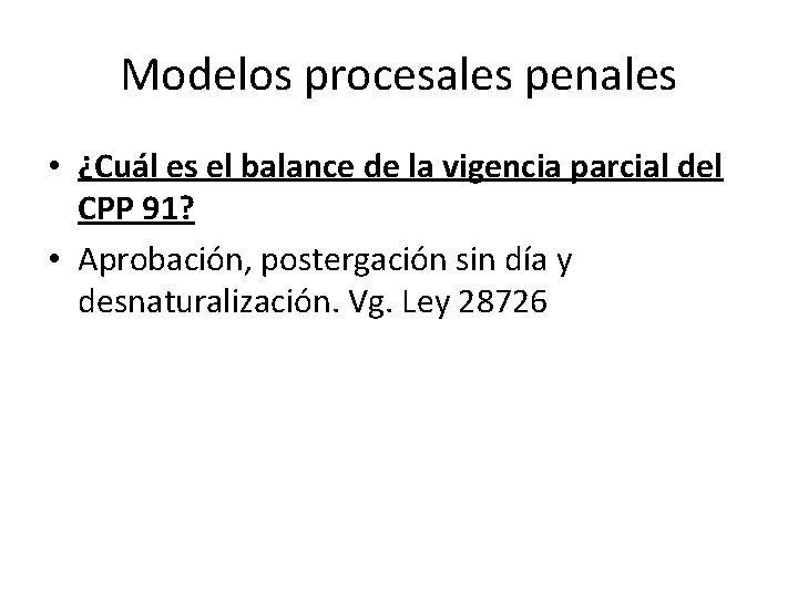 Modelos procesales penales • ¿Cuál es el balance de la vigencia parcial del CPP