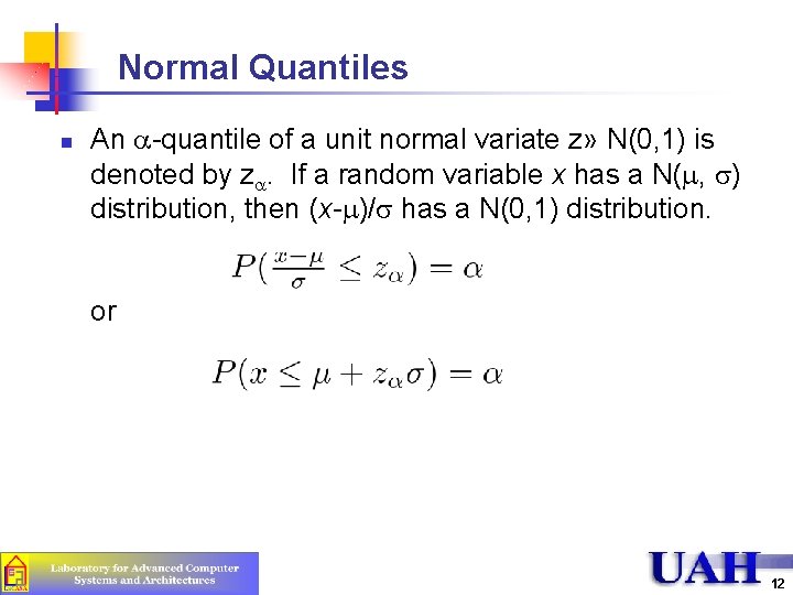 Normal Quantiles n An a-quantile of a unit normal variate z» N(0, 1) is