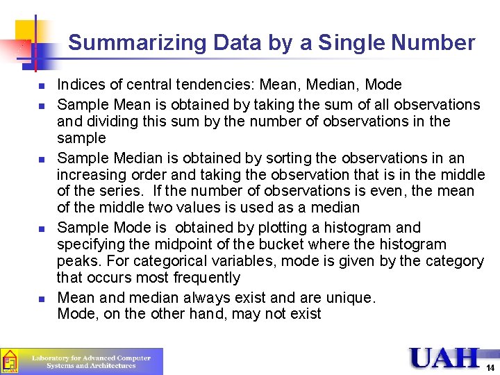 Summarizing Data by a Single Number n n n Indices of central tendencies: Mean,