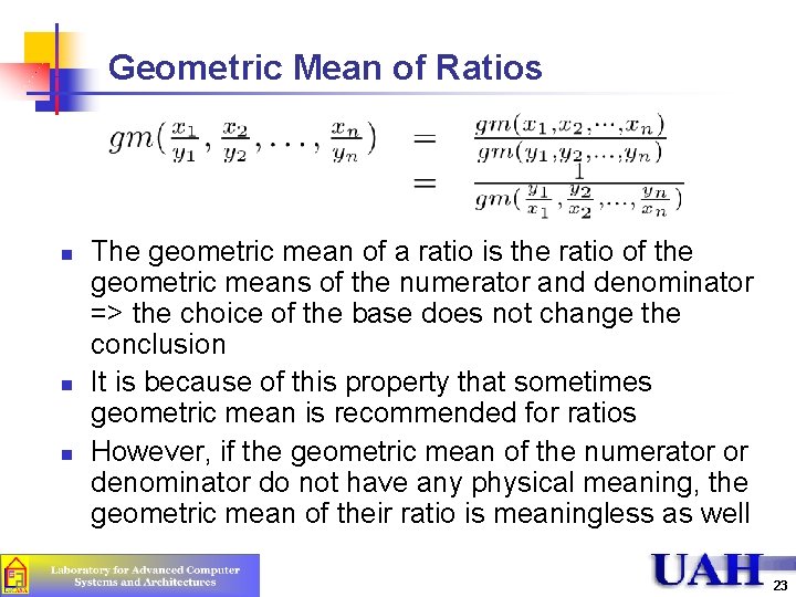 Geometric Mean of Ratios n n n The geometric mean of a ratio is