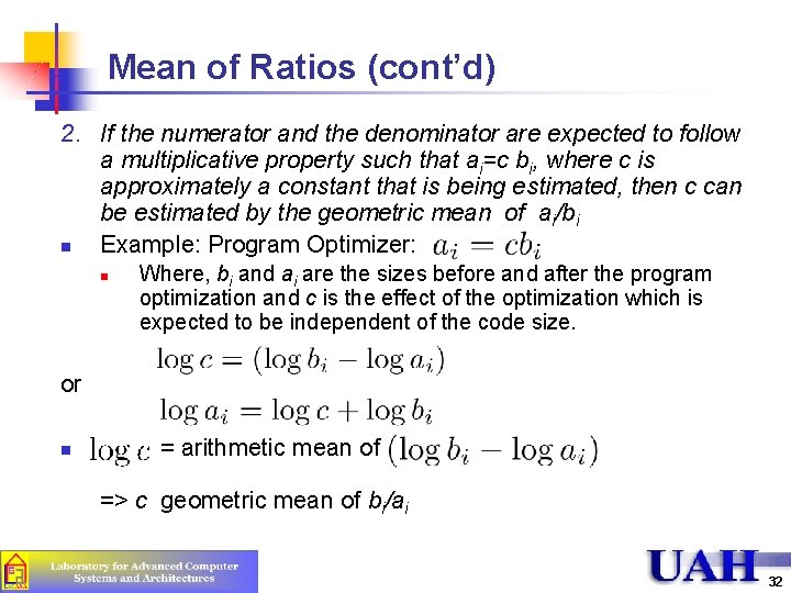 Mean of Ratios (cont’d) 2. If the numerator and the denominator are expected to