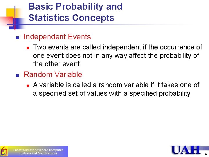 Basic Probability and Statistics Concepts n Independent Events n n Two events are called