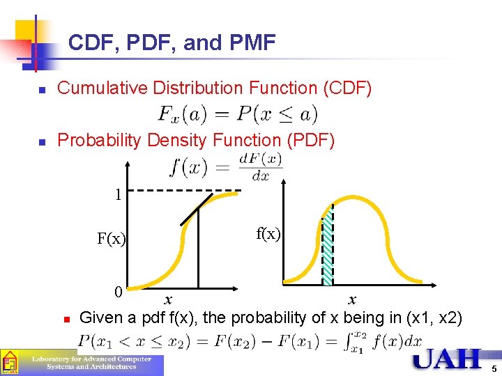 CDF, PDF, and PMF n Cumulative Distribution Function (CDF) n Probability Density Function (PDF)