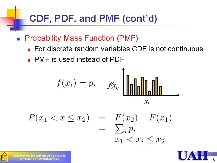 CDF, PDF, and PMF (cont’d) n Probability Mass Function (PMF) n n For discrete