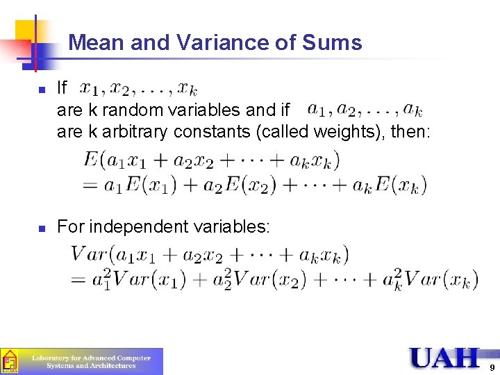 Mean and Variance of Sums n n If are k random variables and if