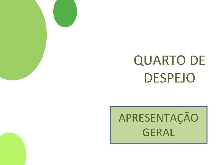 QUARTO DE DESPEJO APRESENTAÇÃO GERAL 