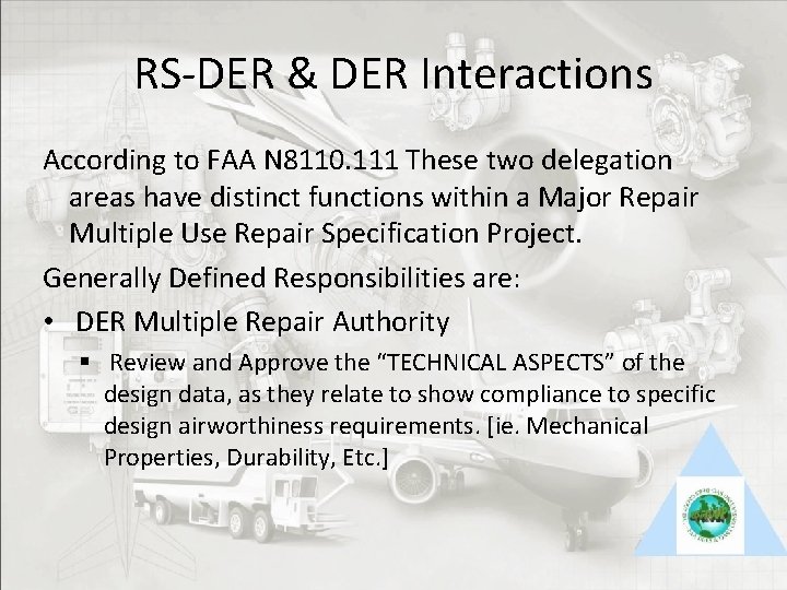 RS-DER & DER Interactions According to FAA N 8110. 111 These two delegation areas