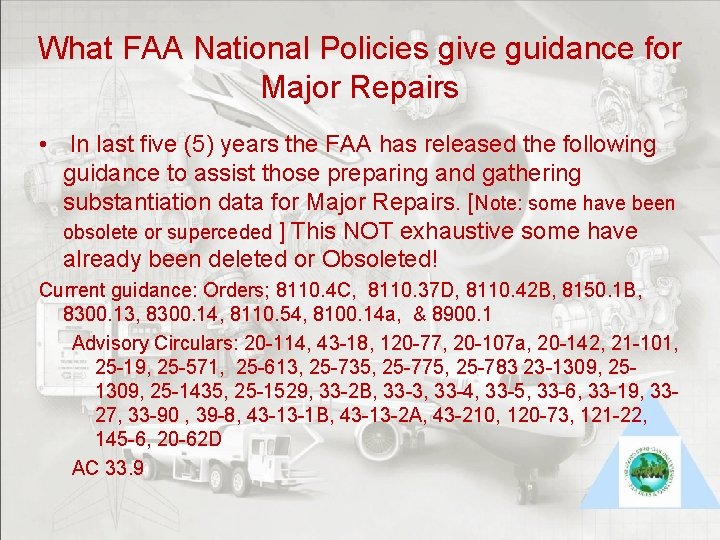 What FAA National Policies give guidance for Major Repairs • In last five (5)