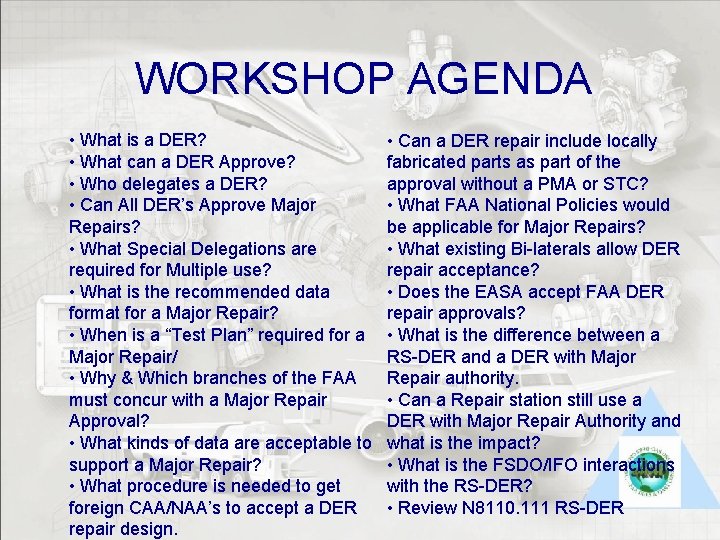 WORKSHOP AGENDA • What is a DER? • What can a DER Approve? •