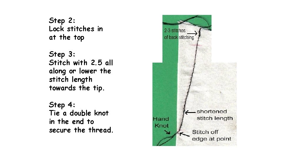 Step 2: Lock stitches in at the top Step 3: Stitch with 2. 5