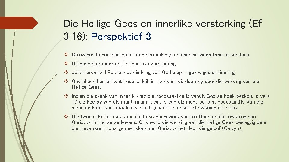 Die Heilige Gees en innerlike versterking (Ef 3: 16): Perspektief 3 Gelowiges benodig krag