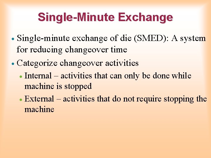 Single-Minute Exchange Single-minute exchange of die (SMED): A system for reducing changeover time ·