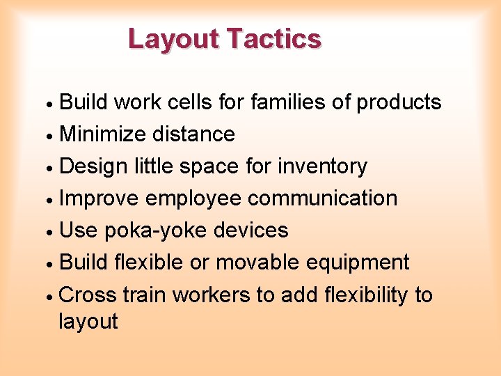 Layout Tactics Build work cells for families of products · Minimize distance · Design