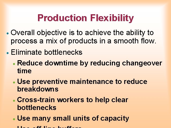 Production Flexibility · Overall objective is to achieve the ability to process a mix