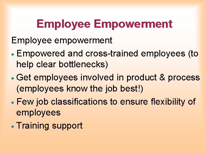 Employee Empowerment Employee empowerment · Empowered and cross-trained employees (to help clear bottlenecks) ·