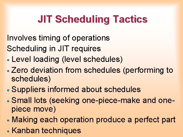 JIT Scheduling Tactics Involves timing of operations Scheduling in JIT requires · Level loading