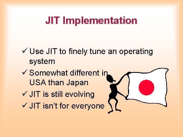 JIT Implementation ü Use JIT to finely tune an operating system ü Somewhat different