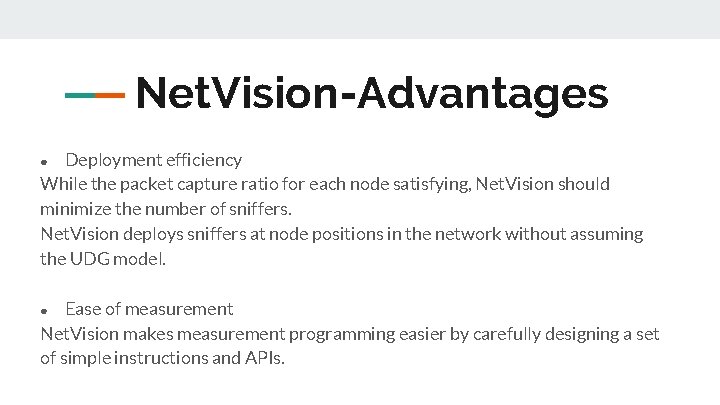 Net. Vision-Advantages Deployment efficiency While the packet capture ratio for each node satisfying, Net.