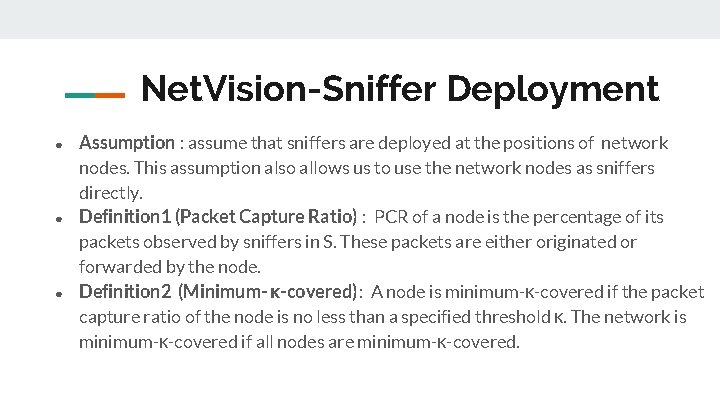 Net. Vision-Sniffer Deployment ● ● ● Assumption : assume that sniffers are deployed at