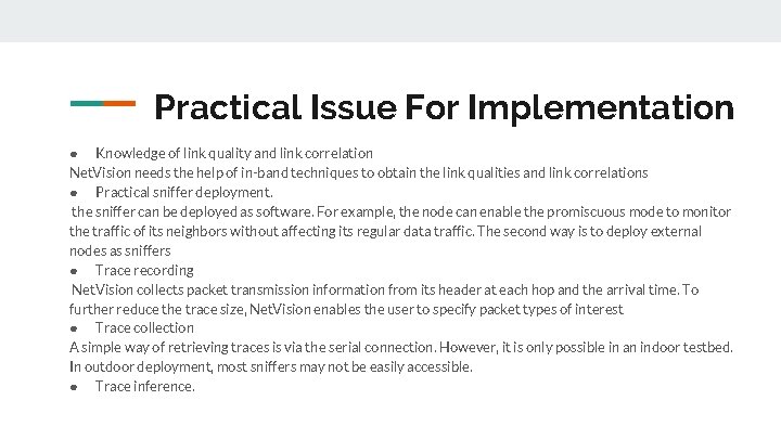 Practical Issue For Implementation ● Knowledge of link quality and link correlation Net. Vision