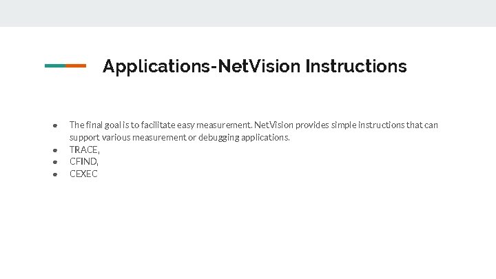 Applications-Net. Vision Instructions ● ● The final goal is to facilitate easy measurement. Net.