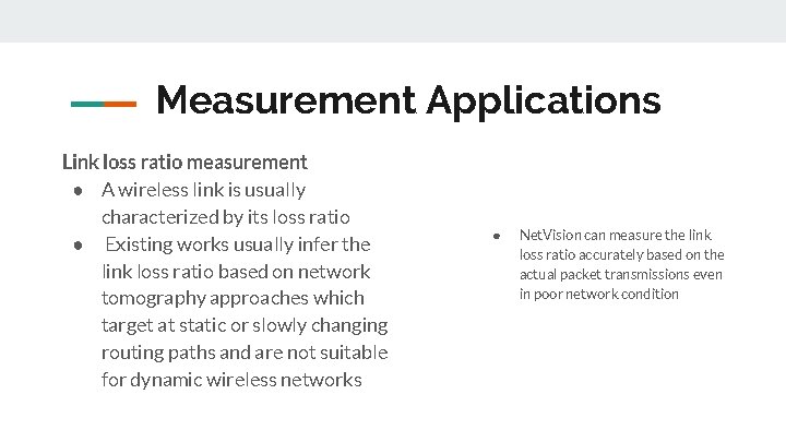 Measurement Applications Link loss ratio measurement ● A wireless link is usually characterized by