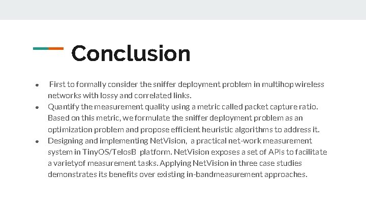 Conclusion ● ● ● First to formally consider the sniffer deployment problem in multihop